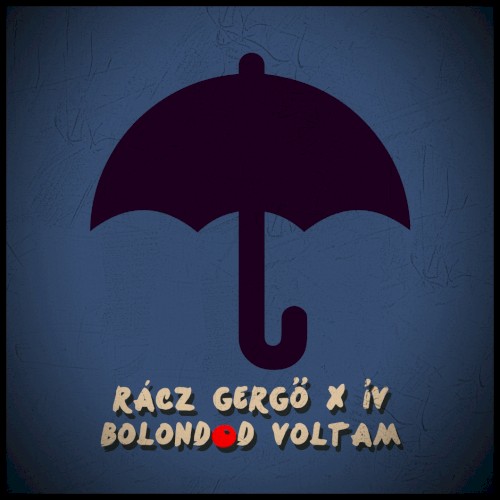 Bolondod voltam