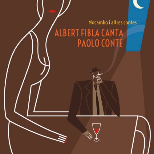 Mocambo i altres contes: Albert Fibla canta Paolo Conte