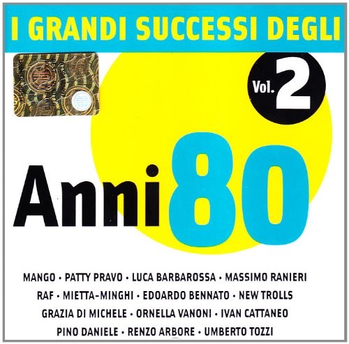 I grandi successi degli Anni 80 Vol.2