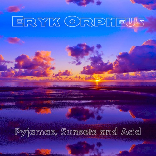 Pyjamas, Sunsets And Acid