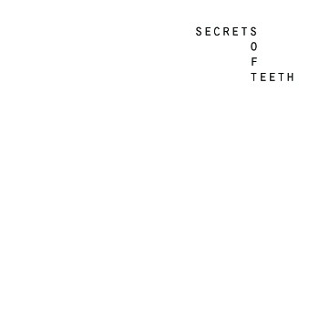 Secrets / Soft Teeth