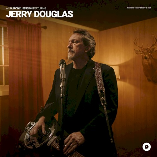 Jerry Douglas | OurVinyl Sessions