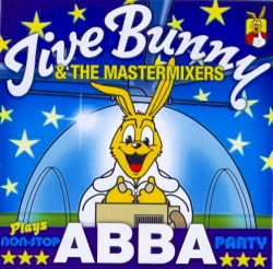 Jive Bunny & the Mastermixers Plays Non-Stop ABBA Party