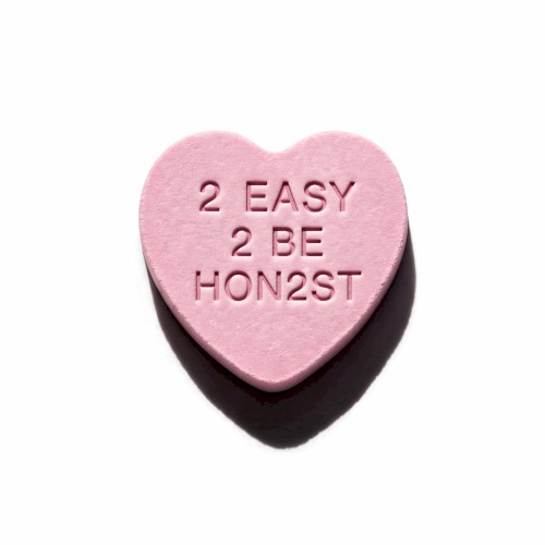 2 EASY 2 BE HON2ST