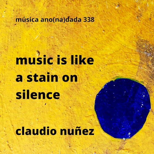 Music Is Like a Stain on Silence