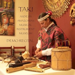 Taki Andean/Amazonian Musical Instrument Collection Demo Recital