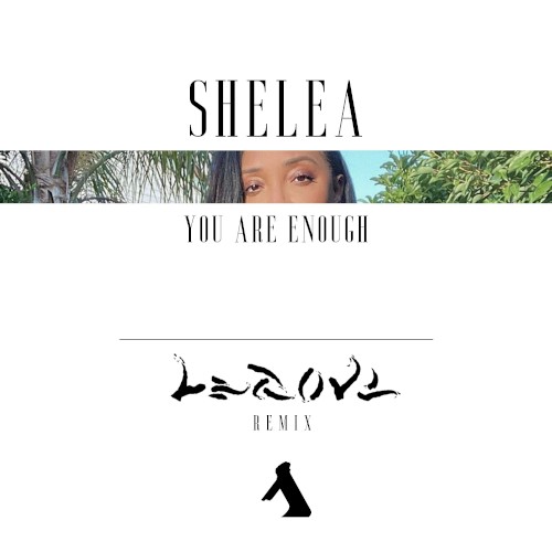 Sheléa – You Are Enough (LEGOVE remix)