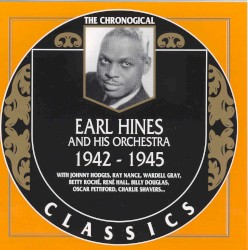 The Chronological Classics: Earl Hines and His Orchestra 1942-1945