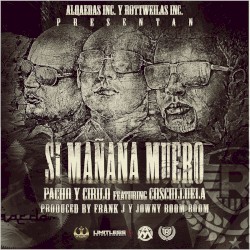 Si mañana muero