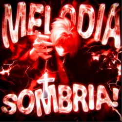 MELODIA SOMBRIA!