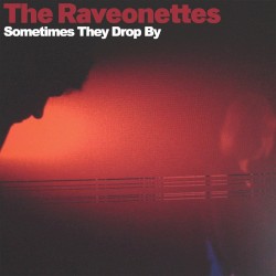 Sometimes They Drop By