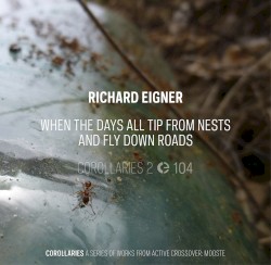 When the Days All Tip From Nests and Fly Down Roads