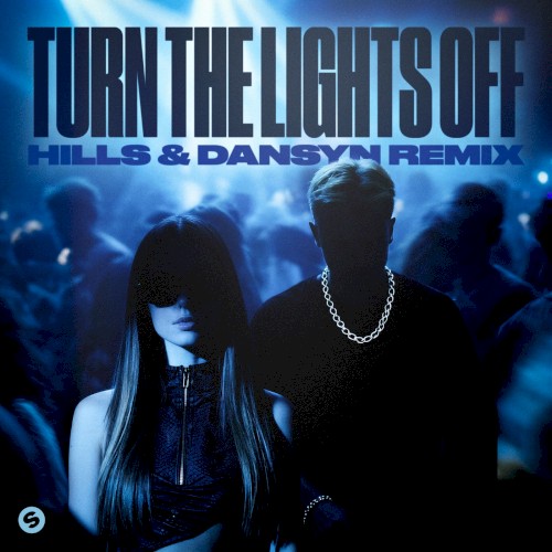 Turn the Lights Off (extended HILLS & Dansyn remix)