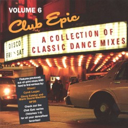 Club Epic: A Collection of Classic Dance Mixes, Volume 6