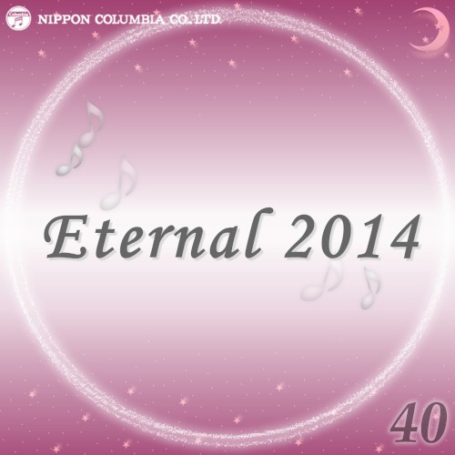 Eternal 2014 40 (オルゴールミュージック)