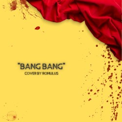 Bang Bang (Cover by Romulus)