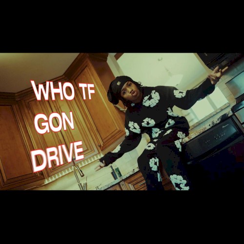 Who Gon Drive