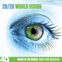 20/20 World Vision: Music of the World From Four Quarters