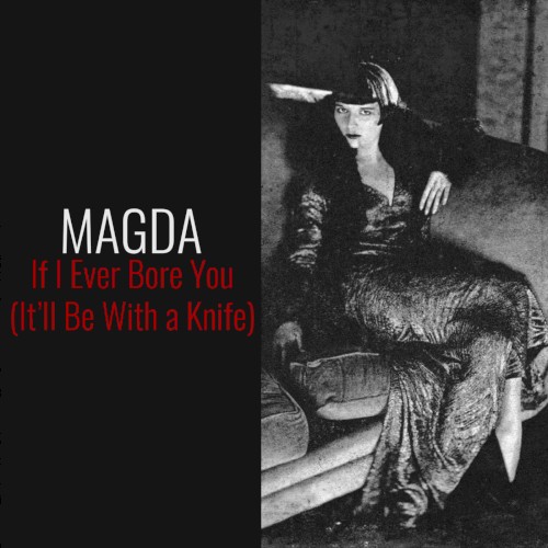 If I Ever Bore You (It’ll Be with a Knife)