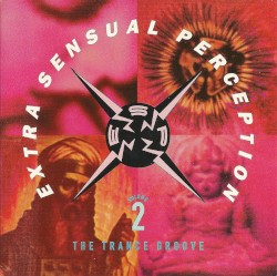 Extra Sensual Perception, Volume 2: The Trance Groove