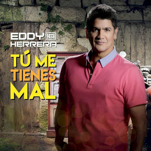 Tú me tienes mal