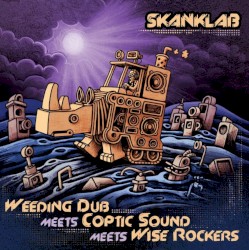 Skank Lab #10 - Weeding Dub Meets Coptic Sound Meets Wise Rockers