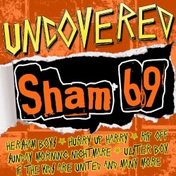 Uncovered: Sham 69