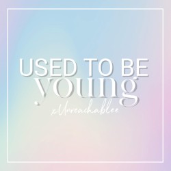 Used to Be Young
