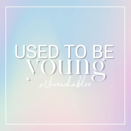 Used to Be Young