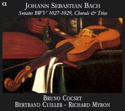 Sonates, BWV 1027-1029, Chorals & Trios
