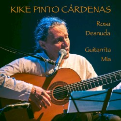 Guitarrita mía / Rosa desnuda