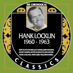 The Chronogical Classics: Hank Locklin 1960-1963