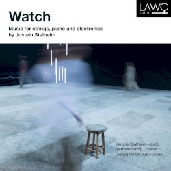 Watch - Music for Strings, Piano and Electronics