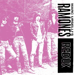 Marc Urselli’s Ramones (Redux)