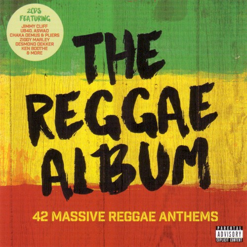 The Reggae Album: 42 Massive Reggae Anthems