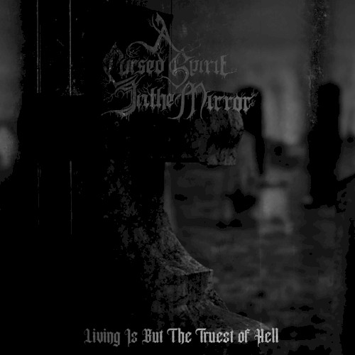 Living Is but the Truest of Hell
