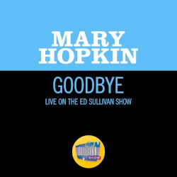 Goodbye (Live on the Ed Sullivan Show, May 25, 1969)