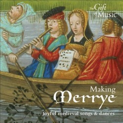Making Merrye: Joyful medieval song and dances