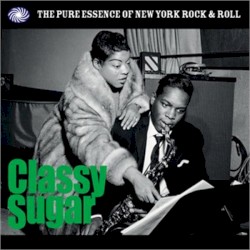Classy Sugar: The Pure Essence of New York Rock & Roll