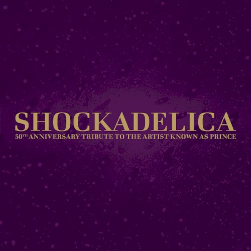 Shockadelica: 50th Anniversary Tribute to the Artist Known as Prince