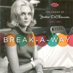 Break-a-Way: The Songs of Jackie Deshannon 1961-1967