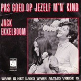 Pas goed op jezelf m'n kind / Waar is het land waar altijd vrede is