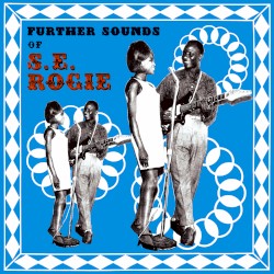 Further Sounds of S. E. Rogie