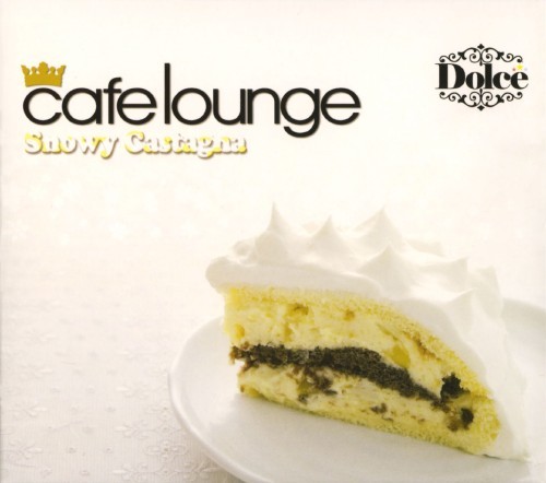 Cafe Lounge: Dolce Snowy Castagna