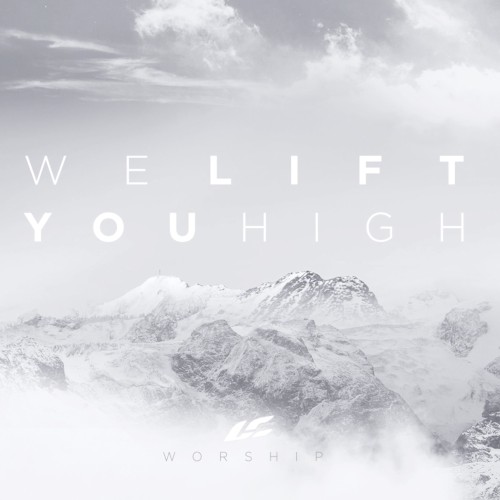 We Lift You High