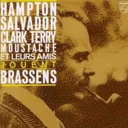 Hampton, Salvador, Clark Terry, Moustache et leurs amis jouent Brassens