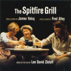 The Spitfire Grill (2002 Cast Recording)