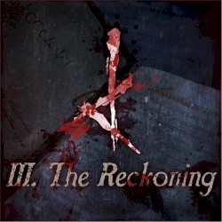 III. The Reckoning