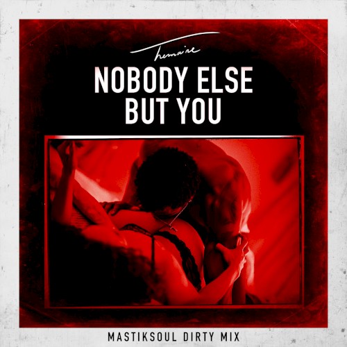 Nobody Else but You (Mastiksoul dirty mix)