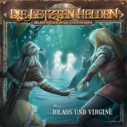 Die Abenteuer der Letzten Helden 33: Iolaos und Virginè